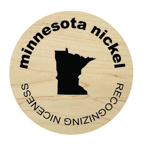 wooden nickel with minnesota state shape saying "minnesota nickle - recognizing niceness"