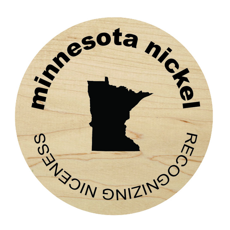 wooden nickel with minnesota state shape saying "minnesota nickle - recognizing niceness"