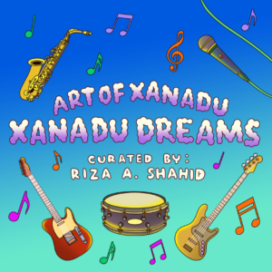 an illustration of instruments floating around puffy words that read 'Art of Xanadu - Xanadu Dreams - curated by Riza A. Shahid'