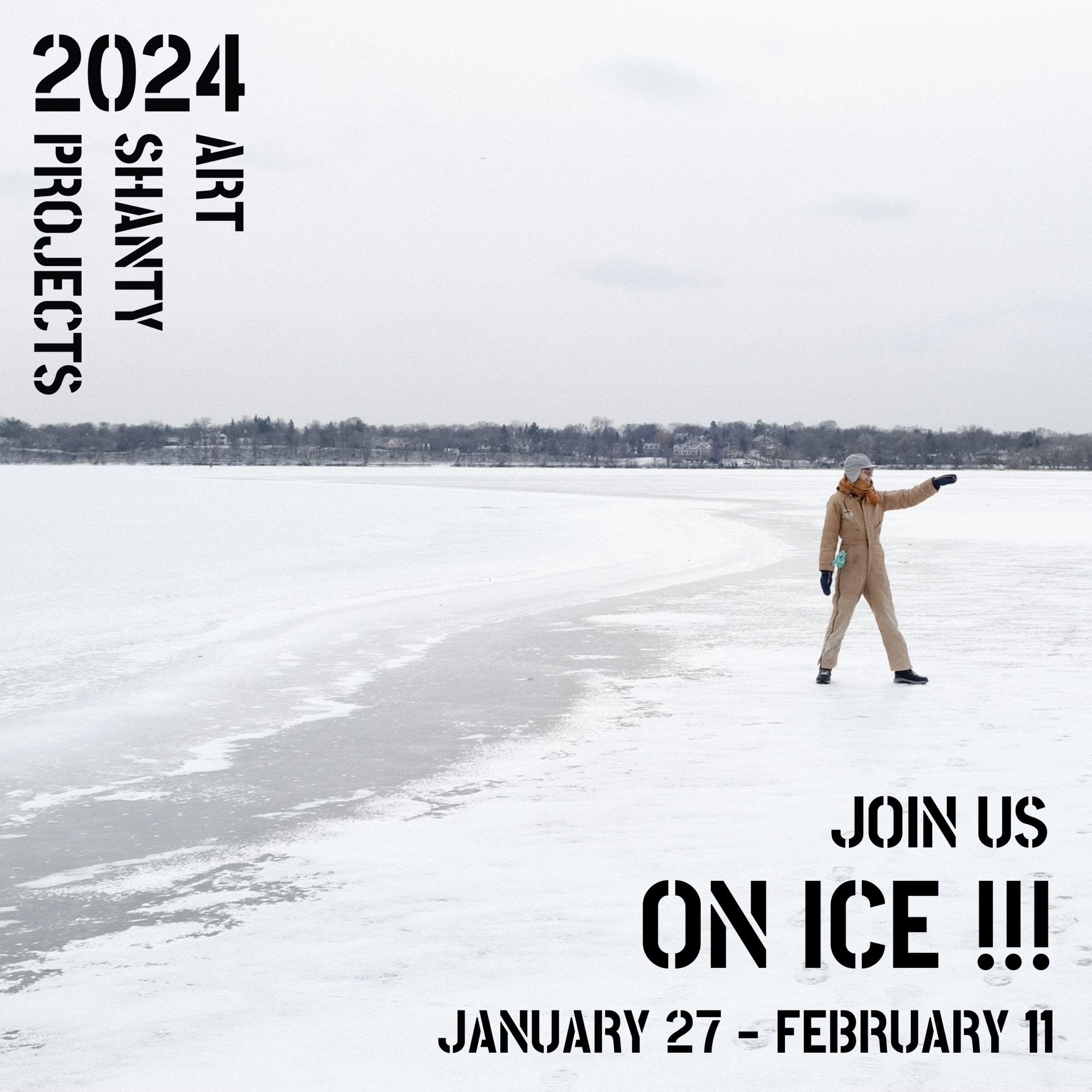 a person stands on a frozen lake, and words ready '2024 art shanty projects. join us ON ICE January 27 - February 11"