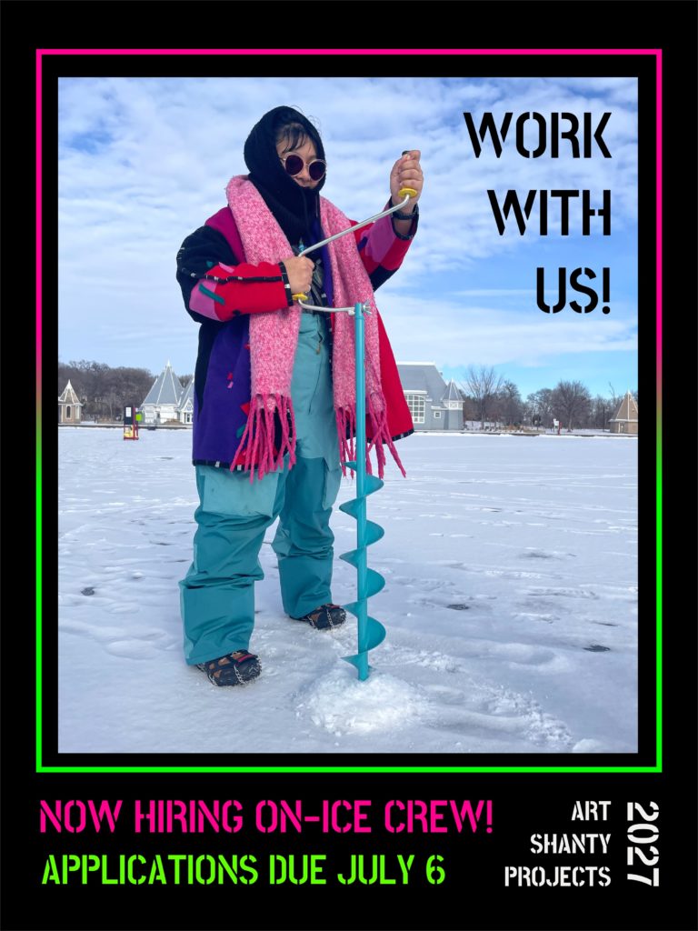 a person in colorful winterwear drills a hole in the ice with a manual auger. Text advertises a job opening at Art Shanty Projects.
